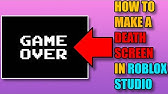 Roblox How To Make A Death Screen Gui Youtube - roblox event whenever a player dies
