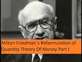 Milton friedmans quantity theory of money part 1