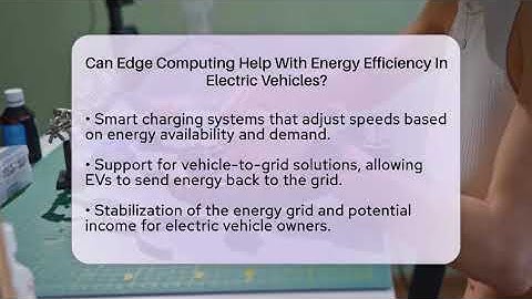 Can Edge Computing Help With Energy Efficiency In Electric Vehicles? - Talking Tech Trends