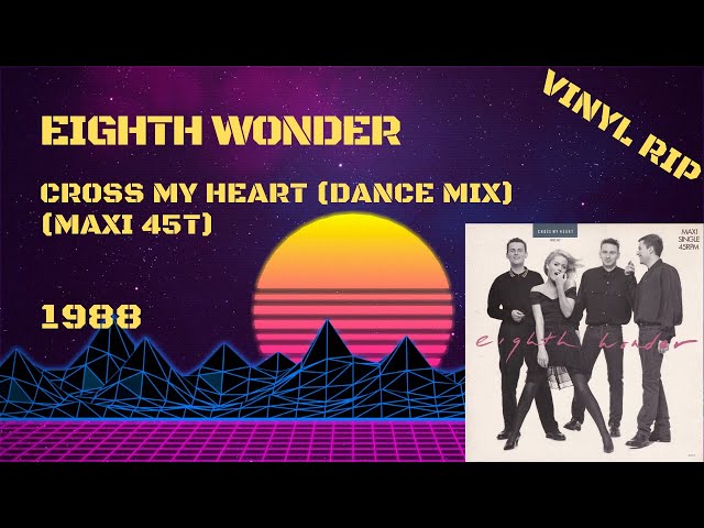 Eighth Wonder – Cross My Heart (Dance Mix) (1988) (Maxi 45T)