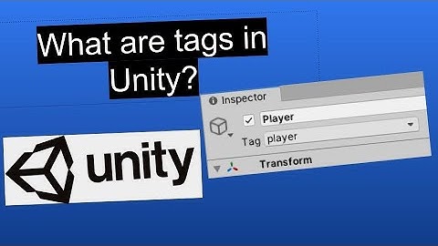 The basics of tags in Unity #1, Using tags to your advantage in Unity.