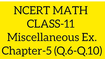 Miscellaneous Exercise Chapter 5 (Q6,7,8,9,10)Complex Number Class 11 Maths NCERT
