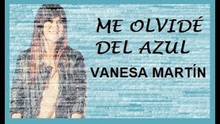 Video thumbnail of "Me olvidé del azul - Vanesa Martín"