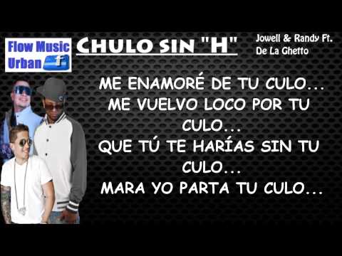 Chulo sin "H" con letra - Jowell & Randy Ft. De La Ghetto