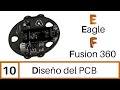 Eagle y Fusion 360 10. Diseño del Circuito impreso (PCB)