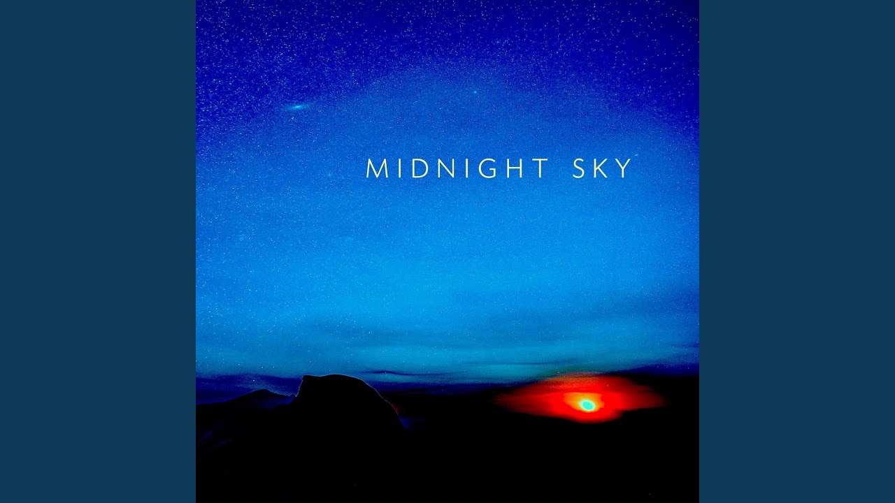 Watch Midnight Sky (Loopable Version) on YouTube Watch Midnight Sky (Loopable Version) on YouTube