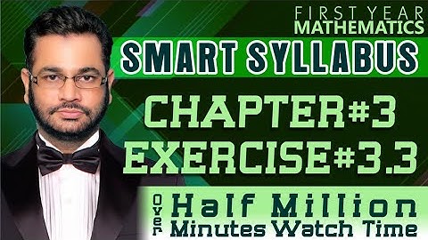 Smart Syllabus | First Year Mathematics | Chapter 3 | Exercise 3.3 | Muhammad Atif Firdous