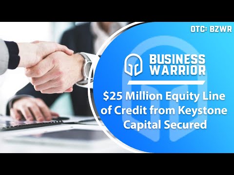 Business Warrior; $25 Million Equity Line of Credit from Keystone Capital Secured