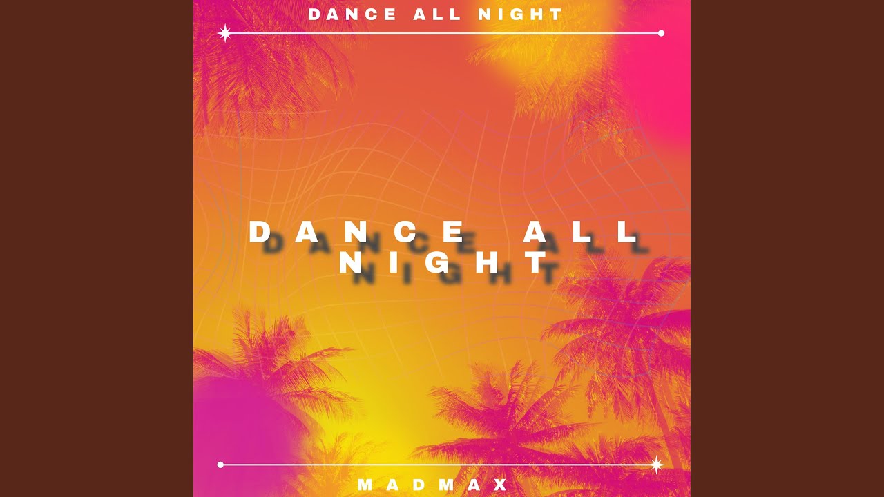 Watch Dance All Night on YouTube