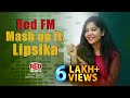 Red fm mash up ft rj lipsika  telugu and hindi songs