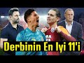 Galatasaray - Fenerbahçe Derbisinin En İyi 11'i ⚽ Maç Analizi ve Yorumlarım