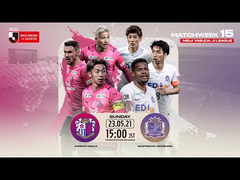 Cerezo Osaka vs. Sanfrecce Hiroshima | Matchweek 15 | Preview | 2021 MEIJI YASUDA J1 LEAGUE