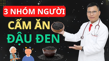 CẢNH BÁO: 3 NHÓM NGƯỜI NGUY HIỂM KHI DÙNG ĐẬU ĐEN – 8 LỢI ÍCH CỦA ĐẬU ĐEN | Tuấn Thầy Thuốc