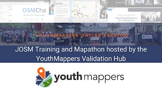 JOSM Training and Mapathon Hosted by the YouthMappers Validation Hub- Summer 2021