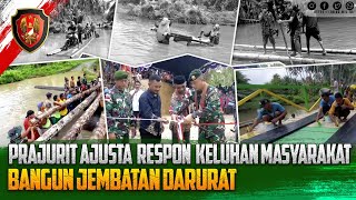 Prajurit Ajusta Respon Keluhan Masyarakat Bangun Jembatan Darurat | Kartika Channel