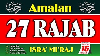 Amalan malam 27 rajab - Isra Miraj 2026 - Puasa Rajab - doa malam 27 Rajab - Istighfar - niat