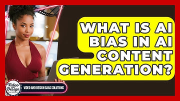 What Is AI Bias In AI Content Generation? - Video And Design Saas Solutions