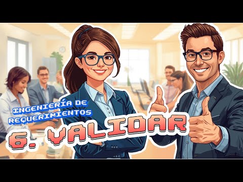 06 - Ingeniería de requerimientos: aprende a validar
