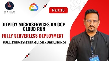 Deploy Microservices on GCP Cloud Run | Fully Serverless Deployment | Part 15