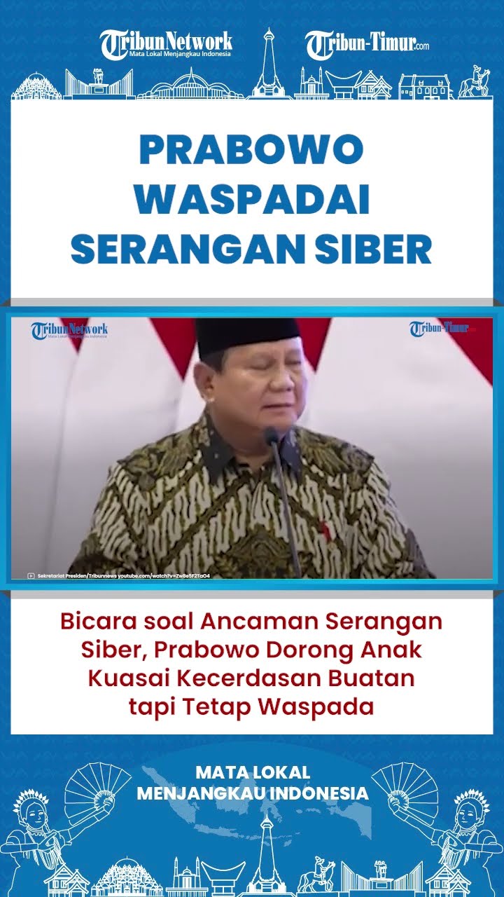 SHORT | Prabowo Bicara soal Ancaman Siber, Dorong Anak Kuasai Kecerdasan Buatan tapi Tetap Waspada
