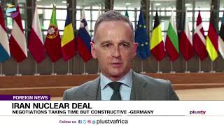 Iran Nuclear Deal: Negotiations Taking Time But Constructive Germany | FOREIGN