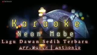 Neon Mabe | Lagu Dawan Terbaru 2024 | Karaoke Lagu Dawan | Lagu Dawan Sedih Terbaru 2024