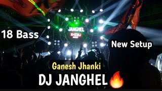 DJ JANGHEL 🔥 Road Show Bacheli | 18 Bass New Setup | Full Public 🙌