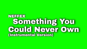 NEFFEX - Something You Could Never Own 🎸 [Official Instrumental]