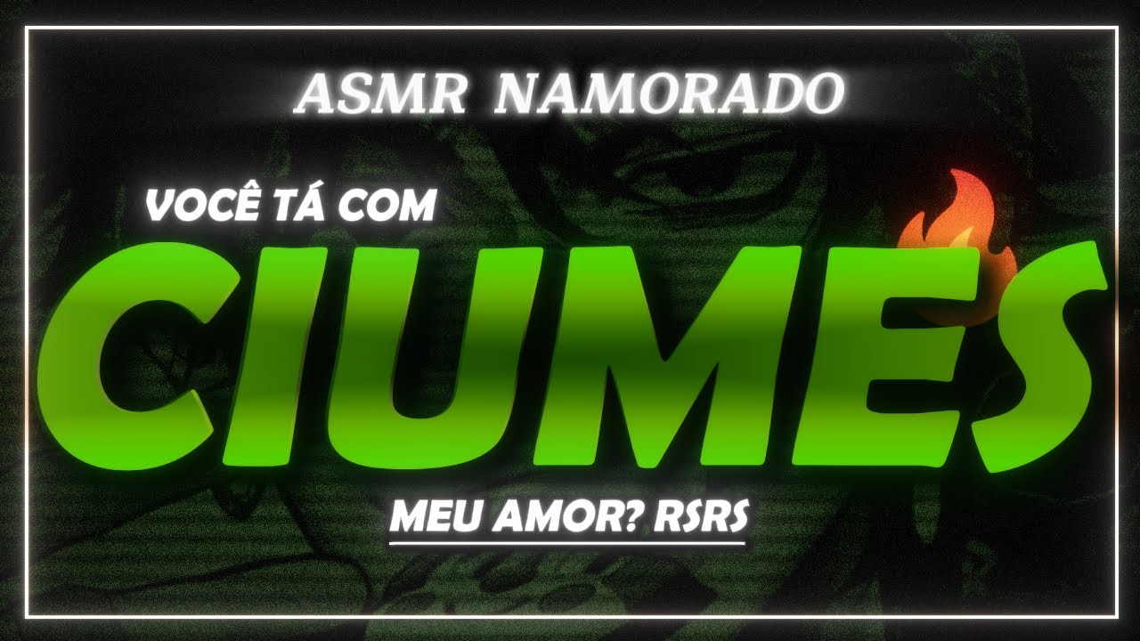 asmr 18 - namorado jogando futebol e vc com ciúmes (Descr)