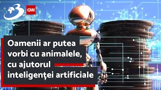 Oamenii ar putea vorbi cu animalele, cu ajutorul inteligenței artificiale