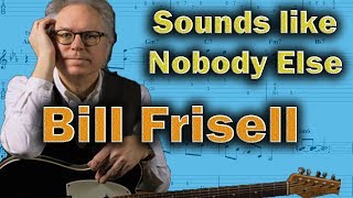 Bill Frisell - How He Plays Surprising &amp; Beautiful Things