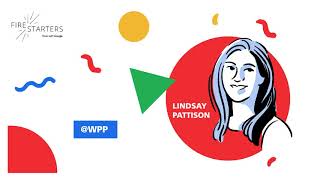 Firestarters Ep. 2: Lindsay Pattison, Chief Client Officer, WPP screenshot 5