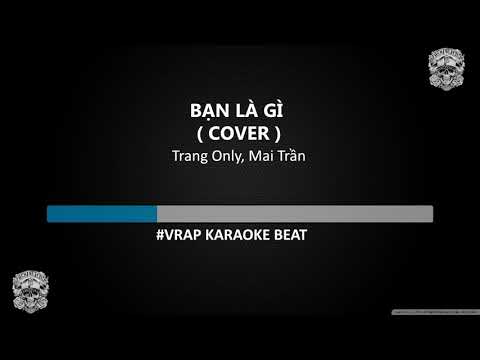 BẠN LÀ GÌ KARAOKE *(trân huyền channel)*