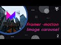 Framer motion | Image carousel | React | web animation - 02