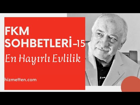 FKM Sohbetleri - 15 | En Hayırlı Evlilik | M. Fethullah Gülen Hocaefendi