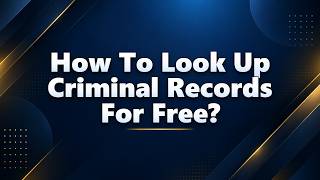 How To Look Up Criminal Records For Free