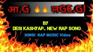 (. AAG LAGEGI  ) - DESI KASHYAP.(  Prod. AngelLaCiencia .)  ( OFFICIAL Rap Music Video )
