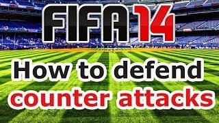 How to defend counter attacks in FIFA 14 / Advices / Tips / Defending tutorial