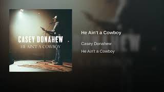 Miniatura de vídeo de "Casey Donahew He Ain't A Cowboy"