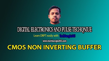 Digital Electronics and Pulse Techniques - 14 CMOS Non inverting Buffer *TechBangla*