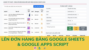 Tạo form lên đơn hàng bằng Google Sheets & Google Apps Script