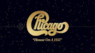 Chicago - &quot;House On A Hill&quot; [Visualizer]