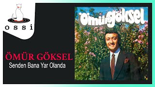 Ömür Göksel - Senden  Bana Yar Olanda Resimi