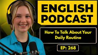English Podcast For Learning English Conversation | How To Talk About Your Daily Routine