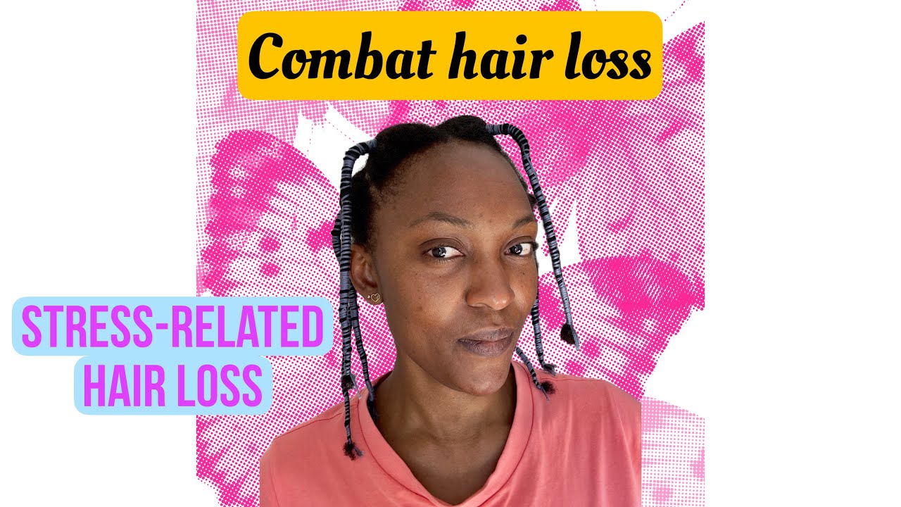 Combat hair loss: stress related hair loss
