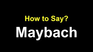 Athlete Statistics How to Pronounce Maybach Correctly | German Car Brand Pronunciation