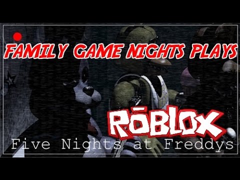 Family Game Nights Plays Roblox Five Nights At Freddys Pc - bereghost roblox five nights at freddys