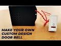 Customize your Door Bell and play your favorite tunes