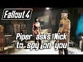 Fallout 4  jealous piper asks nick to spy on you