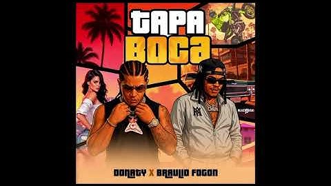 Braulio Fogon feat. Donaty - Tapa Boca (RIP ROCHY, LIL NAAY & HUAN 62)
